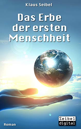 Das Erbe der ersten Menschheit (Die erste Menschheit)