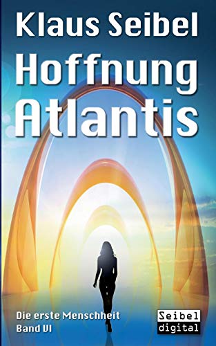 Hoffnung Atlantis (Die erste Menschheit)