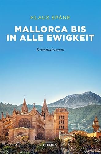 Mallorca bis in alle Ewigkeit: Kriminalroman (Pau Ribera)