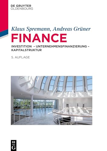 Finance: Investition – Unternehmensfinanzierung – Kapitalstruktur (IMF: International Management and Finance) von Walter de Gruyter