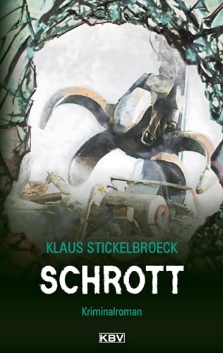 Schrott: Kriminalroman aus Düsseldorf (Privatdetektiv Hartmann) von KBV Verlags-und Medienges