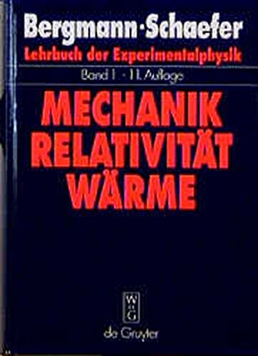 Lehrbuch der Experimentalphysik: Lehrbuch der Experimentalphysik, Bd.1. Mechanik, Relativität, Wärme Lehrbuch der Experimentalphysik: Lehrbuch der Experimentalphysik, Bd.1. Mechanik, Relativität, Wärme von De Gruyter