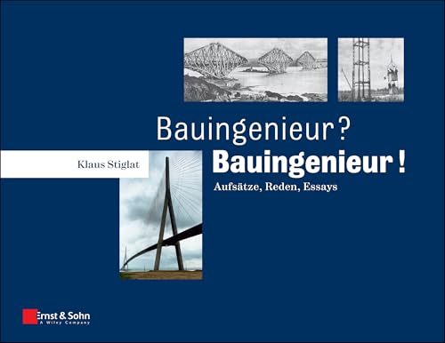 Bauingenieur? Bauingenieur!: Aufsätze, Reden, Essays