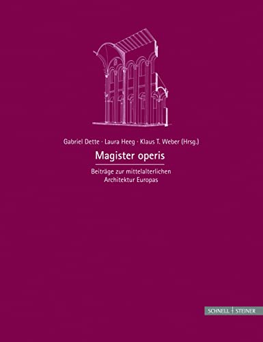Magister operis: Beiträge zur mittelalterlichen Architektur Europas