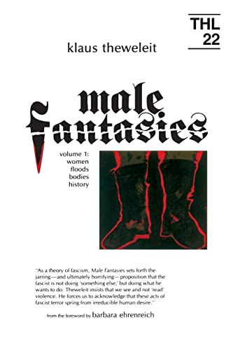 Male Fantasies: Women, Floods, Bodies, History (1) (Theory & History of Literature, Volume 22, Band 1)