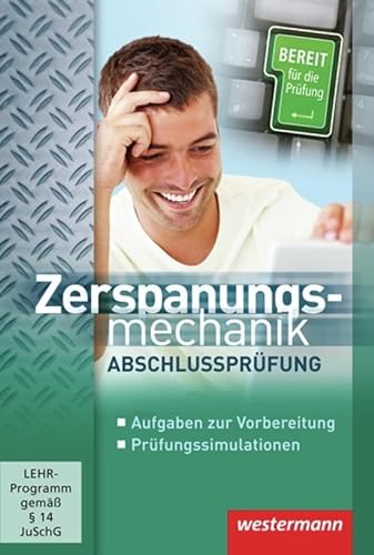 Zerspanungsmechanik Abschlussprüfung: CD-ROM Einzelplatzlizenz von Westermann Schulbuch