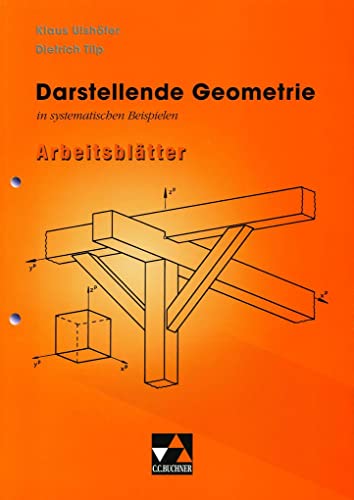 Begleitmaterial Mathematik / Darstellende Geometrie in Beispielen: Für die Sekundarstufe II