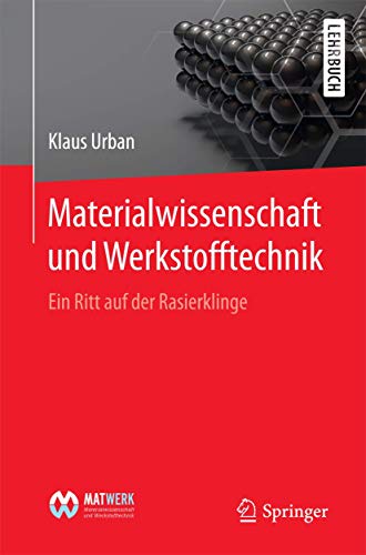 Materialwissenschaft und Werkstofftechnik: Ein Ritt auf der Rasierklinge von Springer