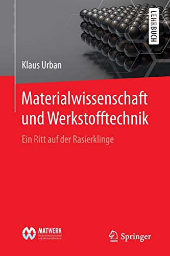 Materialwissenschaft und Werkstofftechnik: Ein Ritt auf der Rasierklinge von Springer