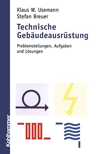 Technische Gebäudeausrüstung: Problemstellungen, Aufgaben und Lösungen (German Edition)