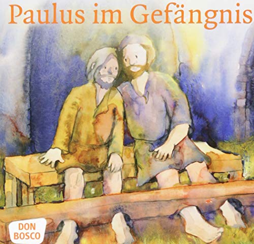 Paulus im Gefängnis. Mini-Bilderbuch. Don Bosco Minis: Kinderbibelgeschichten