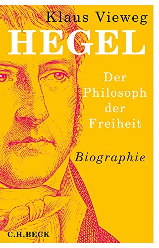 Hegel: Der Philosoph der Freiheit