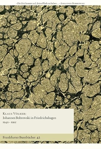 Johannes Bobrowski in Friedrichshagen 1949–1965: Frankfurter Buntbücher 42