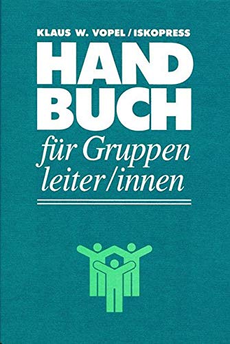 Handbuch für Gruppenleiter: Zur Theorie und Praxis der Interaktionsspiele (Lebendiges Lernen und Lehren)