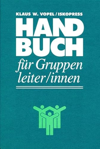 Handbuch für Gruppenleiter: Zur Theorie und Praxis der Interaktionsspiele (Lebendiges Lernen und Lehren)