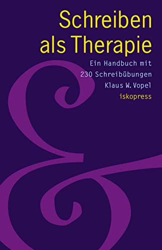 Schreiben als Therapie: Ein Handbuch von Iskopress Verlags GmbH