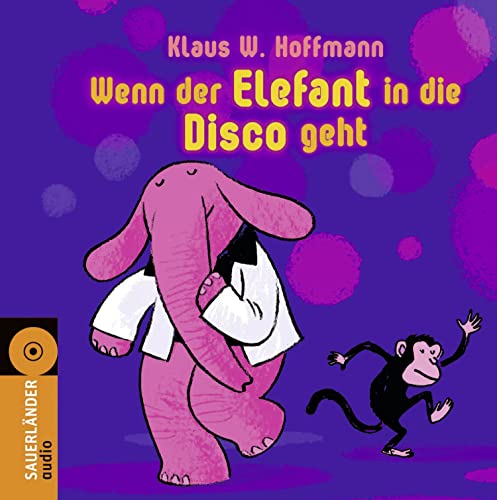 Wenn der Elefant in die Disco geht von HOFFMANN,KLAUS W.