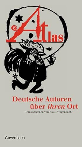 Atlas. Deutsche Autoren über ihren Ort. von Wagenbach Klaus GmbH
