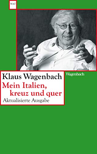 Mein Italien, kreuz und quer: Aktualisierte und erweiterte Ausgabe letzter Hand (Wagenbachs andere Taschenbücher) von Verlag Klaus Wagenbach