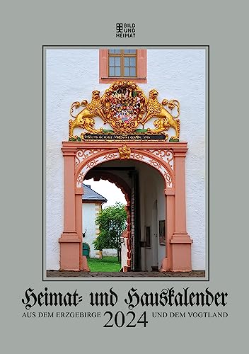Heimat- und Hauskalender 2024: aus dem Erzgebirge und dem Vogtland