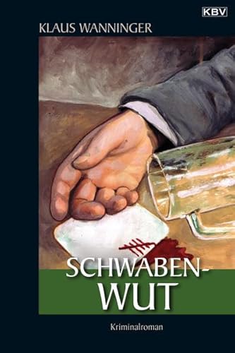 KBV Taschenbücher, Bd.81, Schwaben-Wut: Kommisar Braigs dritter Fall (KBV-Krimi)
