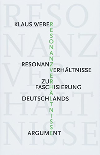 Resonanzverhältnisse: Zur Faschisierung Deutschlands - Politisches Tagebuch Resonanzverhältnisse: Zur Faschisierung Deutschlands - Politisches Tagebuch