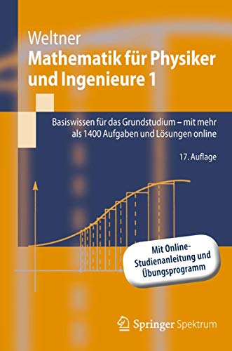 Mathematik für Physiker und Ingenieure 1: Basiswissen für das Grundstudium - mit mehr als 1400 Aufgaben und Lösungen online (Springer-Lehrbuch) von Springer