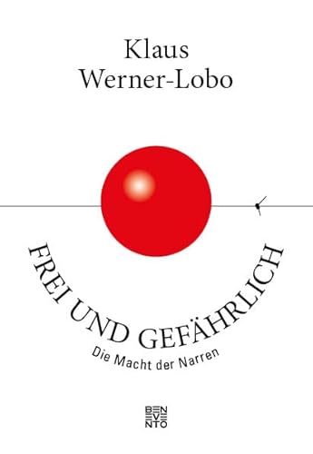 Frei und gefährlich: Die Macht der Narren