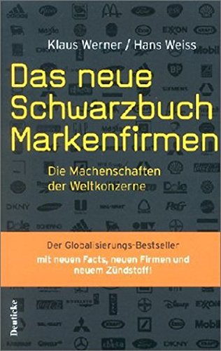 Das neue Schwarzbuch Markenfirmen: Die Machenschaften der Weltkonzerne von Deuticke Verlag