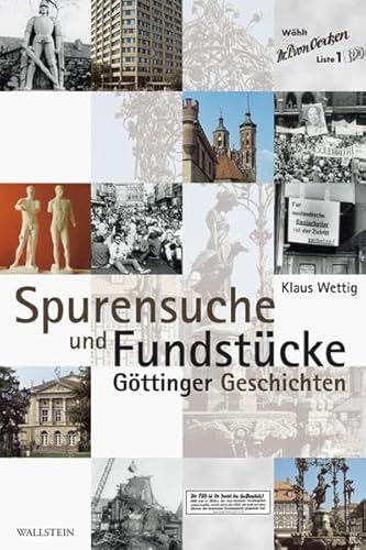 Spurensuche und Fundstücke. Göttinger Geschichten