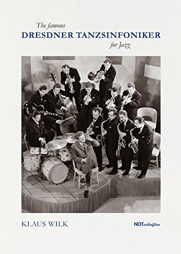 The famous Dresdner Tanzsinfoniker for Jazz The famous Dresdner Tanzsinfoniker for Jazz von Notschriften Verlag