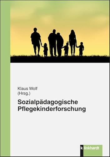 Sozialpädagogische Pflegekinderforschung von Klinkhardt, Julius