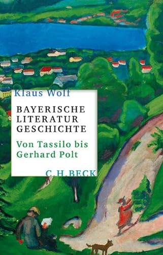 Bayerische Literaturgeschichte: Von Tassilo bis Gerhard Polt