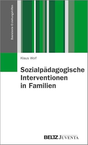 Sozialpädagogische Interventionen in Familien (Basistexte Erziehungshilfen)