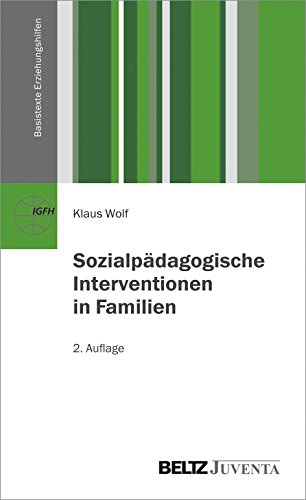 Sozialpädagogische Interventionen in Familien (Basistexte Erziehungshilfen) von Beltz Juventa