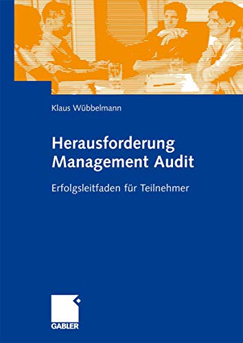 Herausforderung Management Audit: Erfolgsleitfaden für Teilnehmer von Gabler Verlag