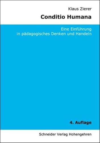 Conditio Humana: Eine Einführung in pädagogisches Denken und Handeln von Schneider Verlag Hohengehren