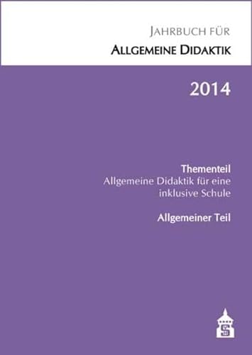 Jahrbuch für Allgemeine Didaktik 2014: Thementeil: Allgemeine Didaktik für eine inklusive Schule von Schneider Hohengehren