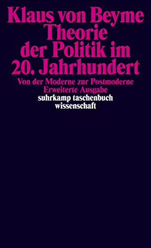 Theorie der Politik im 20. Jahrhundert: Von der Moderne zur Postmoderne (suhrkamp taschenbuch wissenschaft)