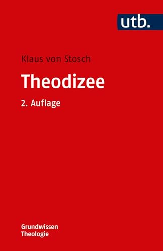 Theodizee (Grundwissen Theologie) von UTB GmbH