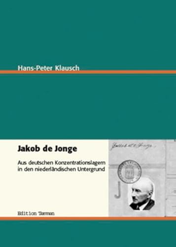 Jakob de Jonge: Aus deutschen Konzentrationslagern in den niederländischen Untergrund (Schriftenreihe des DIZ "Emslandlager") von Edition Temmen e.K.