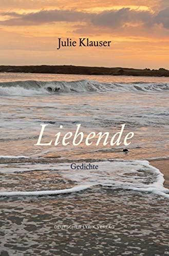 Liebende: Gedichte (deutscher lyrik verlag)