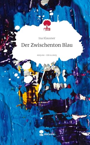 Der Zwischenton Blau. Life is a Story - story.one von story.one publishing