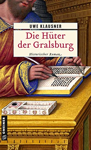 Die Hüter der Gralsburg: Bruder Hilperts neunter Fall (Historische Romane im GMEINER-Verlag) (Bruder Hilpert und Berengar von Gamburg)