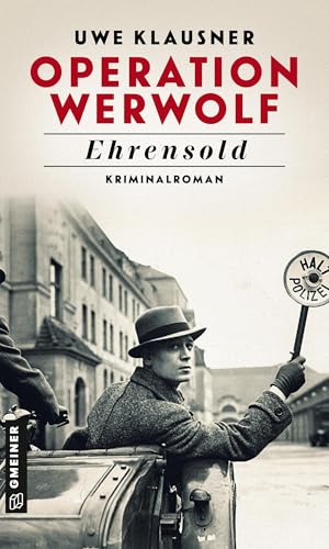 Operation Werwolf - Ehrensold: Kriminalroman (Kommissar Tom Sydow) (Zeitgeschichtliche Kriminalromane im GMEINER-Verlag)