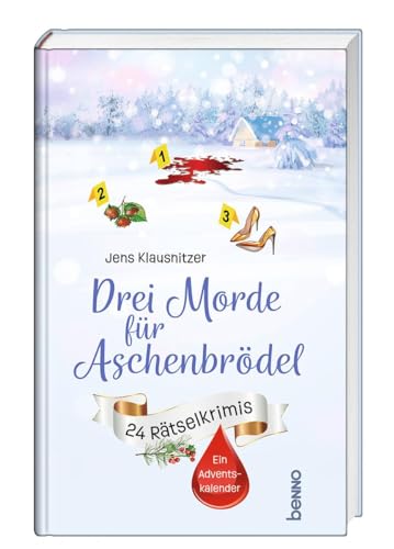 Drei Morde für Aschenbrödel: 24 Rätselkrimis. Ein Adventskalender