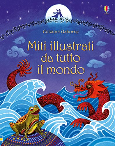 Miti illustrati da tutto il mondo (Racconti illustrati) von Usborne Publishing