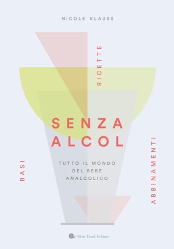 Senza alcol. Tutto il mondo del bere analcolico (Slowbook) von Slow Food