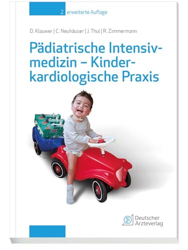 Pädiatrische Intensivmedizin - Kinderkardiologische Praxis von Deutscher Ärzteverlag