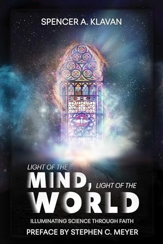 Light of the Mind, Light of the World: Illuminating Science Through Faith von Regnery